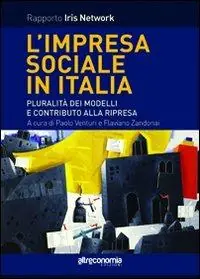 Quantità Limitata L‘ impresa sociale in Italia. Pluralità dei modelli e contributo alla ripresa