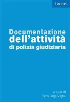 Documentazione dell‘attività di polizia giudiziaria Compra Oggi Stesso
