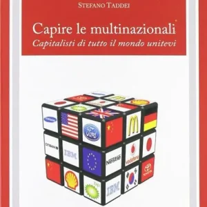 Capire le multinazionali. Capitalisti di tutto il mondo unitevi Promozione