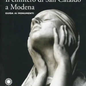 Bestseller Il cimitero di San Cataldo a Modena. Guida ai monumenti. Ediz. illustrata
