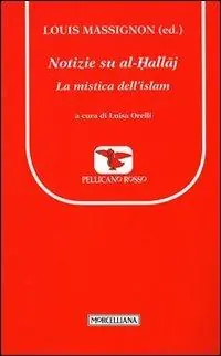 Notizie su al-Hallaj. La mistica dell‘islam Offerta Speciale