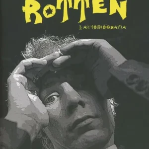Rotten. L‘autobiografia. No irish, no blacks, no dogs Ultime Pezzi