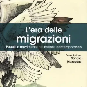 L‘era delle migrazioni. Popoli in movimento nel mondo contemporaneo Affare