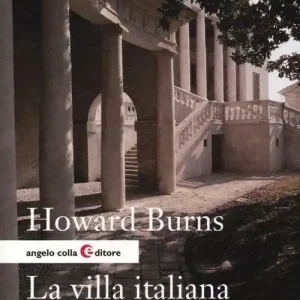 Promozione La villa italiana del Rinascimento. Forme e funzioni delle residenze di campagna, dal castello alla villa palladiana