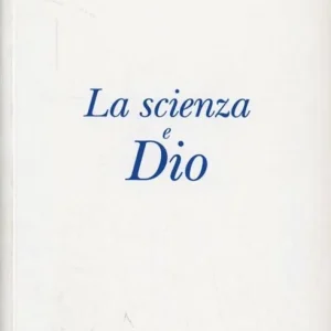 Promozione Esclusiva La scienza e dio