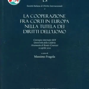 Compra Oggi Stesso La cooperazione fra corti in Europa nella tutela dei diritti dell‘uomo