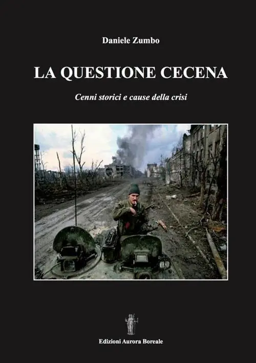 Nuovo Arrivo La questione cecena. Cenni storici e cause della crisi