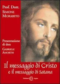 Ultime Pezzi Il messaggio di Cristo e il messaggio di Satana