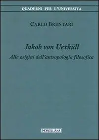 Vendita Finale Jacob von Uexküll. Alle origini dell‘antropologia filosofica