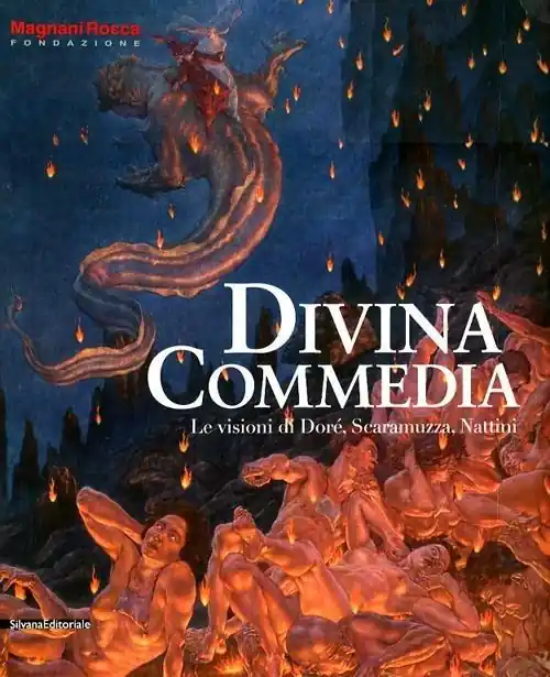 Novità Divina Commedia. Le visione di Dorè, Scamuzza, Nattini. Catalogo della mostra (Mamiano di Traversetolo, 31 marzo-1 luglio 2012). Ediz. illustrata