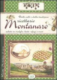 Miglior Prezzo Dalle valli e dalla tradizione. Ricettario montanaro rubato in malghe, baite, rifugi e masi