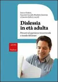 Promozione Esclusiva Dislessia in età adulta. Percorsi ed esperienze tra università e mondo del lavoro