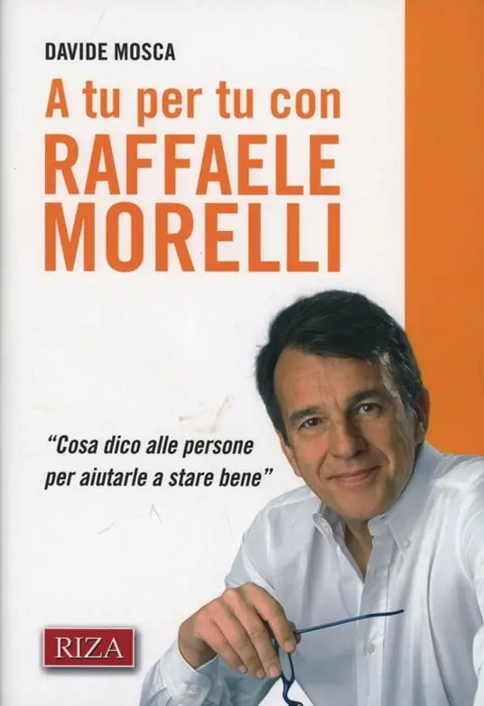 Reso Gratuito A tu per tu con Raffaele Morelli. «Cosa dico alle persone per aiutarlea stare bene»