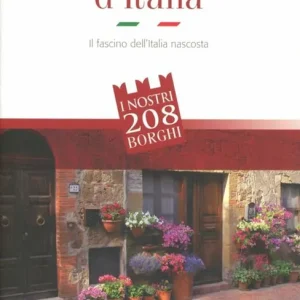 Solo Oggi I borghi più belli d‘Italia. Il fascino dell‘Italia nascosta. Guida 2012
