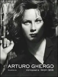 Prezzo Conveniente Arturo Ghergo. Fotografie 1930-1959. Catalogo della mostra (Roma, 3 aprile-8 luglio 2012). Ediz. illustrata