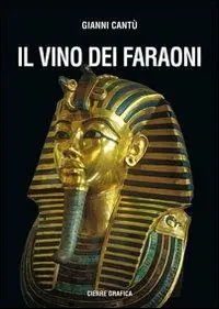 Promozione Esclusiva Il vino dei faraoni. Ediz. illustrata