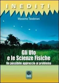 Bestseller Gli Ufo e le scienze fisiche. Un possibile approccio al problema