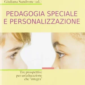 Super Prezzo Pedagogia speciale e personalizzazione. Tre prospettive per un‘educazione che «integra»