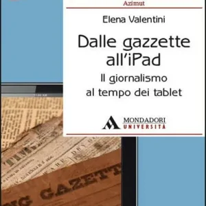 Dalle gazzette all‘iPad. Il giornalismo al tempo dei tablet Ultima Occasione