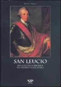 San Leucio. Una colonia borbonica tra utopia e assolutismo Direttamente Dal Produttore