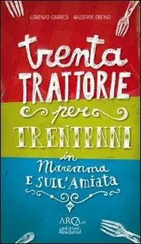 Trenta trattorie per trentenni in Maremma e sull‘Amiata Popolare