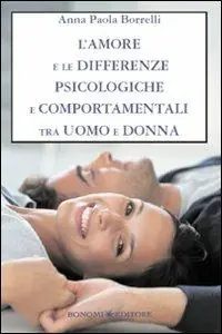 L‘ amore e le differenze psicologiche e comportamentali tra uomo e donna Prezzo Ridotto
