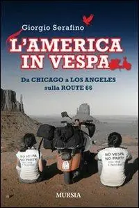 L‘America in vespa. Da Chicago a Los Angeles sulla Route 66 Promozione