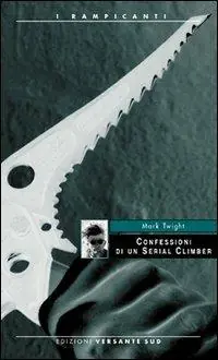 Prezzo Conveniente Confessioni di un serial climber