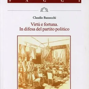 Promo Stagionale Virtù e fortuna. In difesa del partito politico