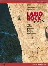 Lario rock. Pareti. Grigne, Medale, Valsassina, Orobie, Resegone, Pareti del Lagonglese Must-Have