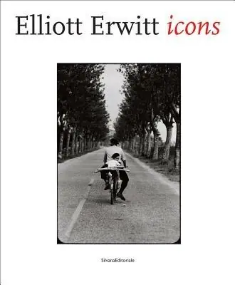 Elliott Erwitt. Icons. Catalogo della mostra (Aosta, 23 marzo-24 giugno). Ediz. italiana, inglese e francese Must-Have