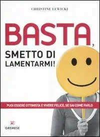 Basta, smetto di lamentarmi! Offerta Del Giorno