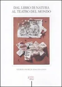 Prezzo Di Fabbrica Dal libro di natura al teatro del mondo. Studi in onore di Adalgisa Lugli