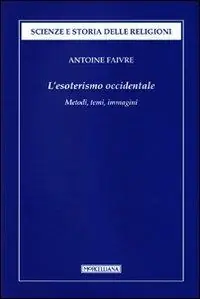 Occasione Imperdibile L‘esoterismo occidentale. Metodi, temi, immagini