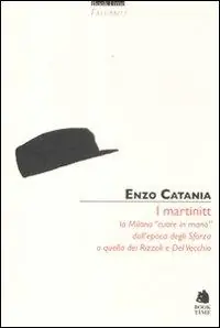 I Martinitt. La Milano «cuore in mano» dall‘epoca degli Sforza a quella dei Rizzoli e Del Vecchio Direttamente Dal Produttore