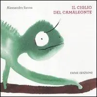 Direttamente Dal Produttore Il ciglio del camaleonte. Ediz. illustrata