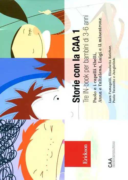 Storie con la CAA 1. Tre in-book per bambini di 3-6 anni Paolo e i capelli ribelli-Anna e l‘altalena-Luigi e il minestrone Novità