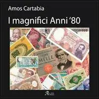I magnifici anni 80. Ediz. illustrata Compra Oggi Stesso