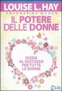 Il potere delle donne. Guida al successo per tutte le donne Prezzo Di Fabbrica