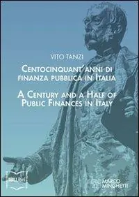 Centocinquant‘anni di finanza pubblica in Italia. Ediz. italiana e inglese Pagamento Sicuro