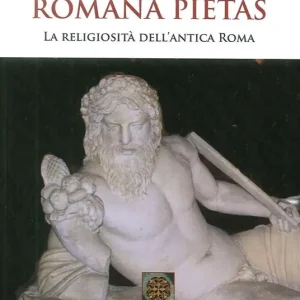 Prezzo Basso Romana pietas. La religiosità dell‘antica Roma