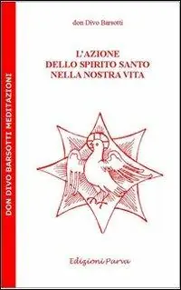 L‘azione dello Spirito Santo nella nostra vita Reso Gratuito