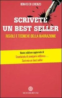 Non Perdere Scrivete un best seller. Regole e tecniche della narrazione