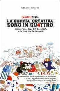 La coppia creativa sono in qu4ttro. Sessant‘anni dopo Bill Bernbach, art e copy non bastano più Soddisfatti O Rimborsati