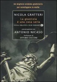 La giustizia è una cosa seria. Un migliore sistema giudiziario per sconfiggere le mafie Direttamente Dal Produttore