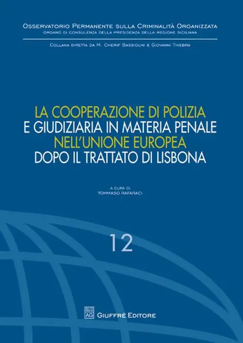 La cooperazione di polizia e giudiziaria in materia penale nell‘Unione europea dopo il Trattato di Lisbona Ordina Subito