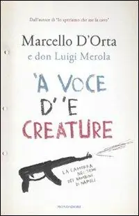‘A voce d‘ ‘e creature. La camorra nei temi dei bambini di Napoli Offerta