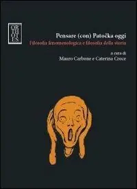 Pensare (con) Patocka oggi. Filosofia fenomenologica e filosofia della storia Nuova Collezione