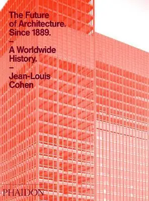 The future of architecture since 1889. A worldwide history. Ediz. illustrata Quantità Limitata