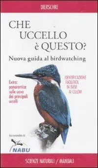 Che uccello è questo? Nuova guida al birdwatching Esclusivo